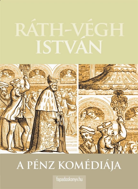 A pénz komédiája - István Ráth-Végh