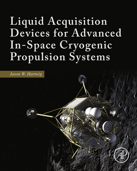 Liquid Acquisition Devices for Advanced In-Space Cryogenic Propulsion Systems -  Jason William Hartwig