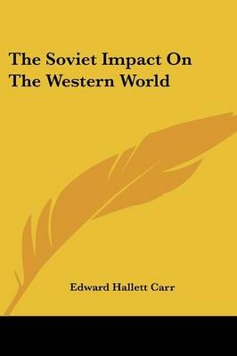 The Soviet Impact on the Western World - Professor Edward Hallett Carr