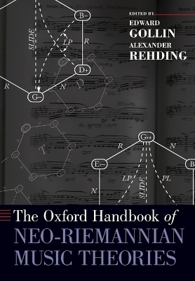 The Oxford Handbook of Neo-Riemannian Music Theories - 