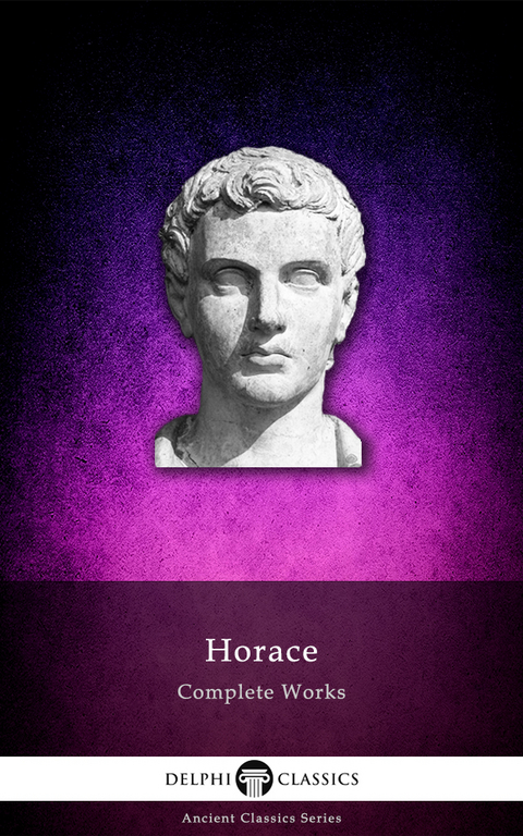 Delphi Complete Works of Horace (Illustrated) -  Horace