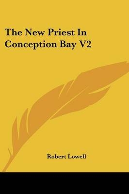 The New Priest In Conception Bay V2 - Robert Lowell