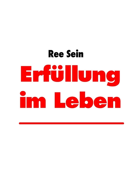 Erfüllung im Leben -  Ree Sein