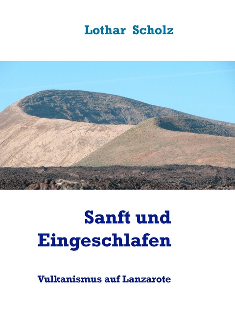 Sanft und Eingeschlafen -  Lothar Scholz