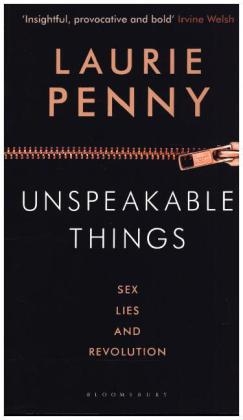 Unspeakable Things - Laurie Penny