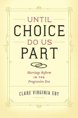 Until Choice Do Us Part - Clare Virginia Eby
