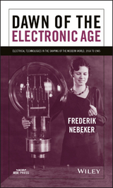 Dawn of the Electronic Age - Frederik Nebeker