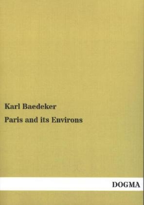 Paris and its Environs - Karl Baedeker