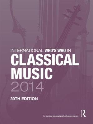 International Who's Who in Classical Music 2014 - 