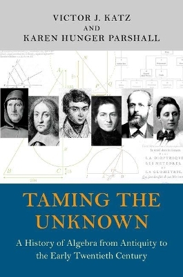 Taming the Unknown - Victor J. Katz, Karen Hunger Parshall