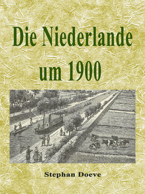 Die Niederlande um 1900 - Stephan Doeve