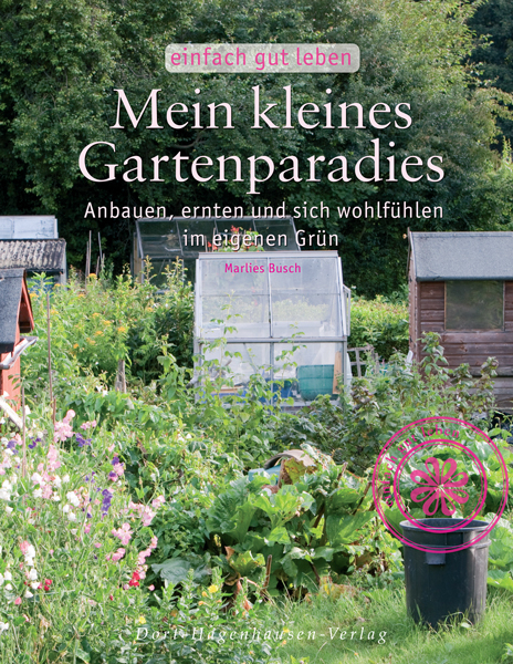 Mein kleines Gartenparadies - Marlies Busch