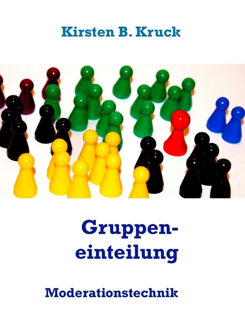 Gruppeneinteilung -  Kirsten B. Kruck