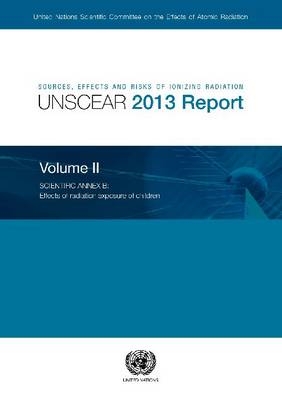 Sources, effects and risks of ionizing radiation -  United Nations: Scientific Committee on the Effects of Atomic Radiation