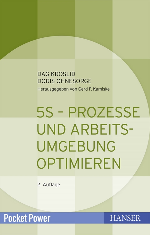 5S - Prozesse und Arbeitsumgebung optimieren - Dag Kroslid, Doris Ohnesorge