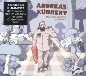 The Mad Hatters Neighbour, 1 Audio-CD - Andreas Kümmert