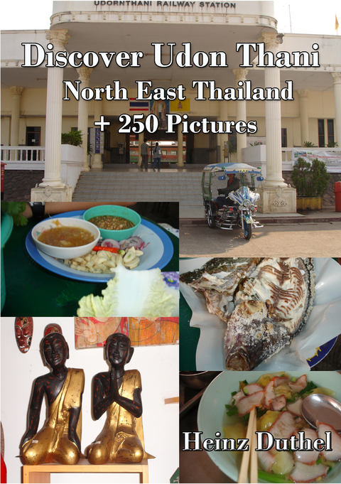 Discover Udon Thani - Nord Ost Thailand - Heinz Duthel
