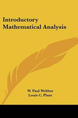 Introductory Mathematical Analysis - W Paul Webber, Louis C Plant