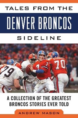 Tales from the Denver Broncos Sideline - Andrew Mason