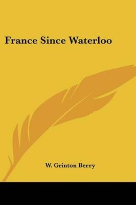 France Since Waterloo - W Grinton Berry