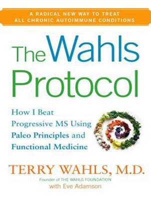 The Wahls Protocol - Eve Adamson, Terry Wahls