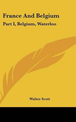 France and Belgium - Sir Walter Scott