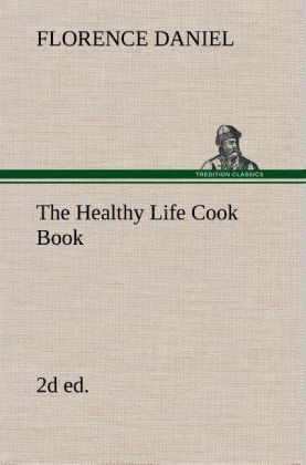 The Healthy Life Cook Book, 2d ed. - Florence Daniel