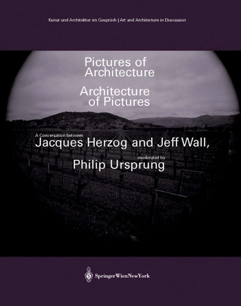 Pictures of Architecture - Architecture of Pictures - Jeff Wall, Jacques Herzog, Philip Ursprung