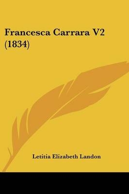 Francesca Carrara V2 (1834) - Letitia Elizabeth Landon