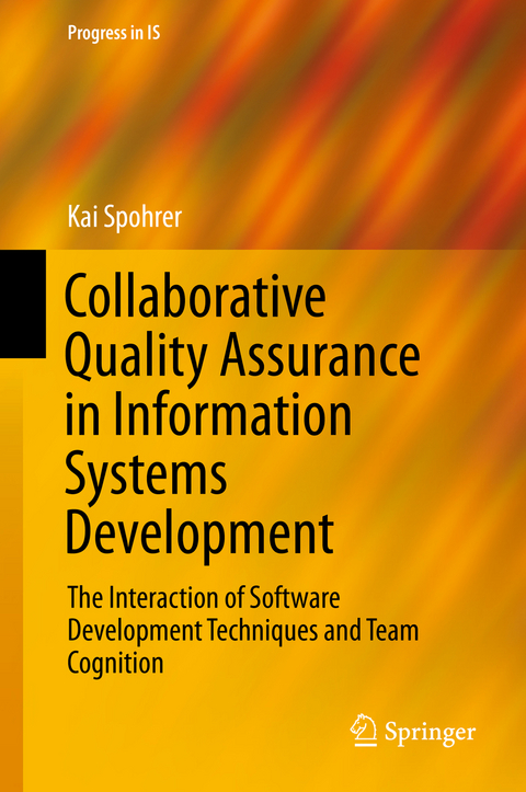 Collaborative Quality Assurance in Information Systems Development - Kai Spohrer