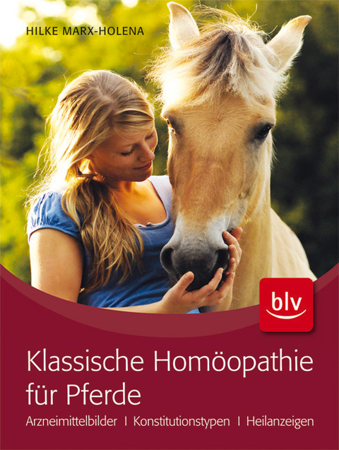 Klassische Homöopathie für Pferde - Hilke Marx-Holena