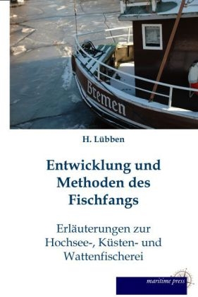 Entwicklung und Methoden des Fischfangs - H. Lübben