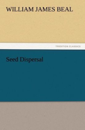 Seed Dispersal - W. J. (William James) Beal