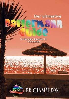 Der Ultimative Ballermann Guide - PR Chamäleon