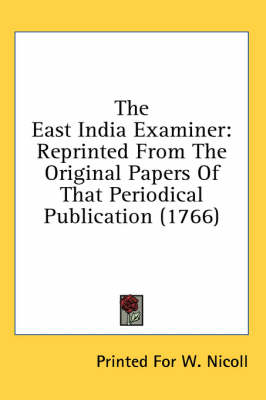 The East India Examiner -  Printed for W Nicoll