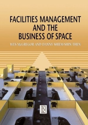 Facilities Management and the Business of Space - Wes McGregor