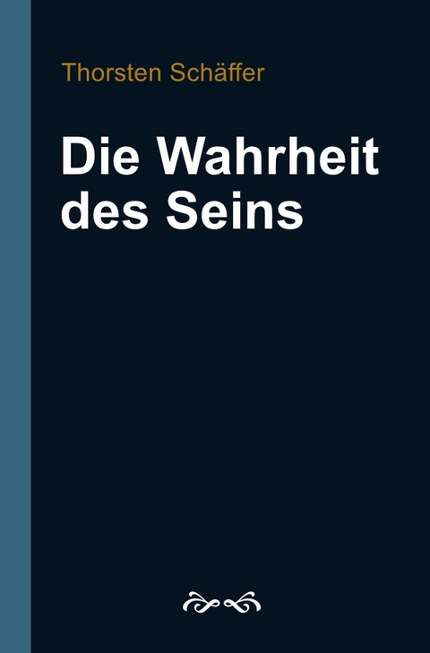 Die Wahrheit des Seins - Thorsten Schäffer