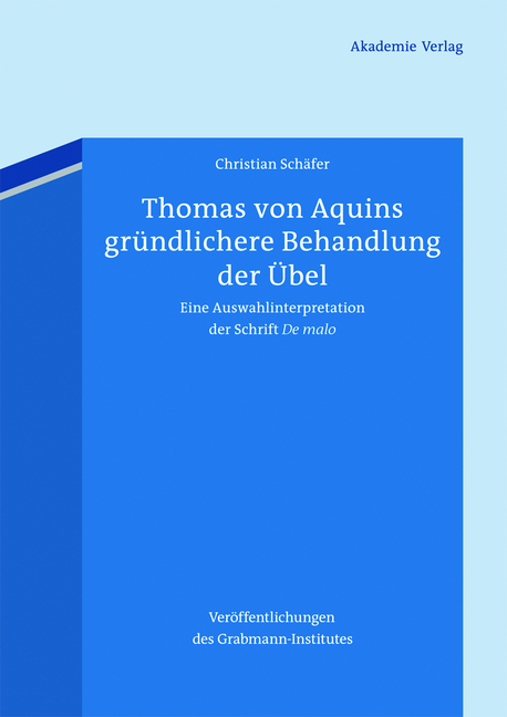 Thomas von Aquins gründlichere Behandlung der Übel - Christian Schäfer