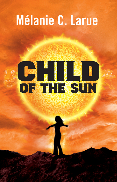 Child of the Sun -  Melanie C. Larue
