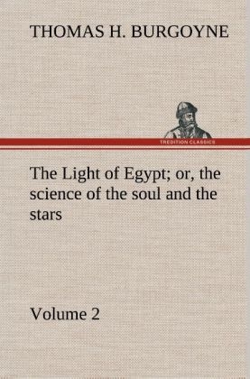 The Light of Egypt; or, the science of the soul and the stars - Volume 2 - Thomas H. Burgoyne