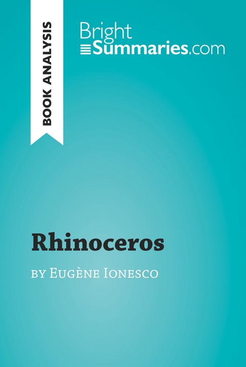 Rhinoceros by Eugène Ionesco (Book Analysis) - Bright Summaries