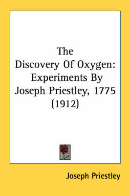 The Discovery of Oxygen - Joseph Priestley