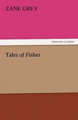 Tales of Fishes - Zane Grey