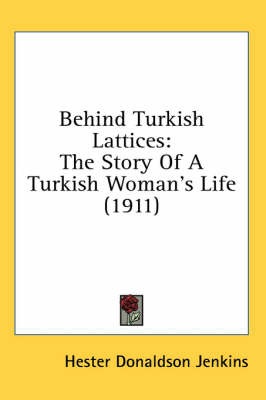 Behind Turkish Lattices - Hester Donaldson Jenkins
