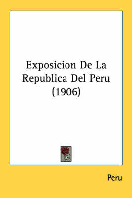 Exposicion De La Republica Del Peru (1906) -  Peru