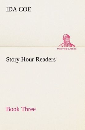 Story Hour Readers ¿ Book Three - Ida Coe