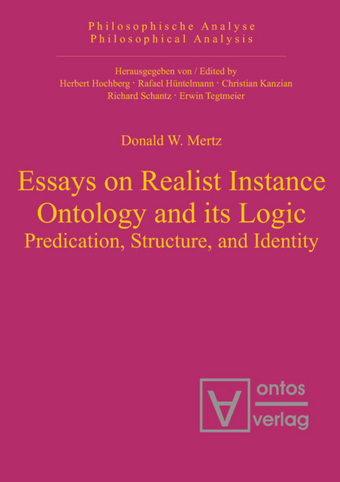 Essays on Realist Instance Ontology and its Logic - Donald W. Mertz