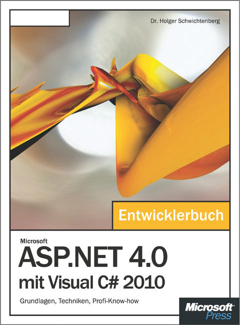 Microsoft ASP.Net 4.0 Mit Visual C# 2010 - Das Entwicklerbuch - Holger Schwichtenberg Dr
