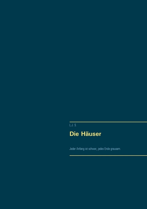 Die Häuser - L.J. S.