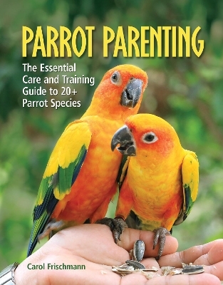 Parrot Parenting - Carol Frischmann